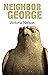 Neighbor George by Victoria Nelson Neighbor George by Victoria Nelson