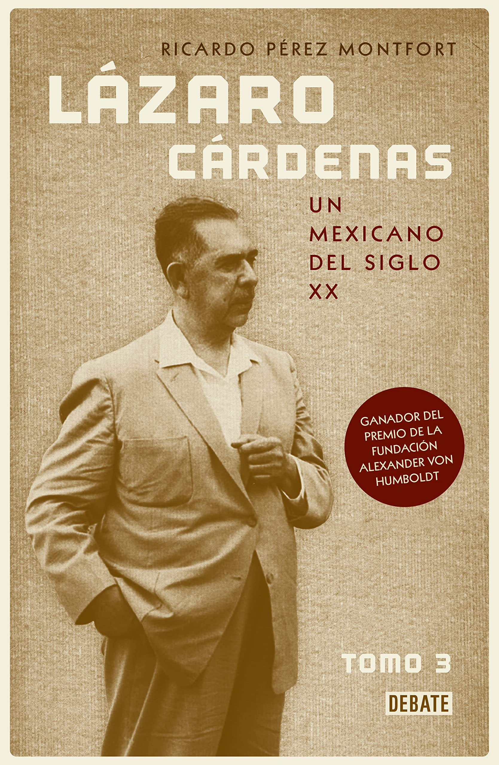 Lázaro Cárdenas. Un mexicano del siglo XX. Tomo 3 (Kindle Edition)