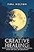 Creative Healing: How God H...