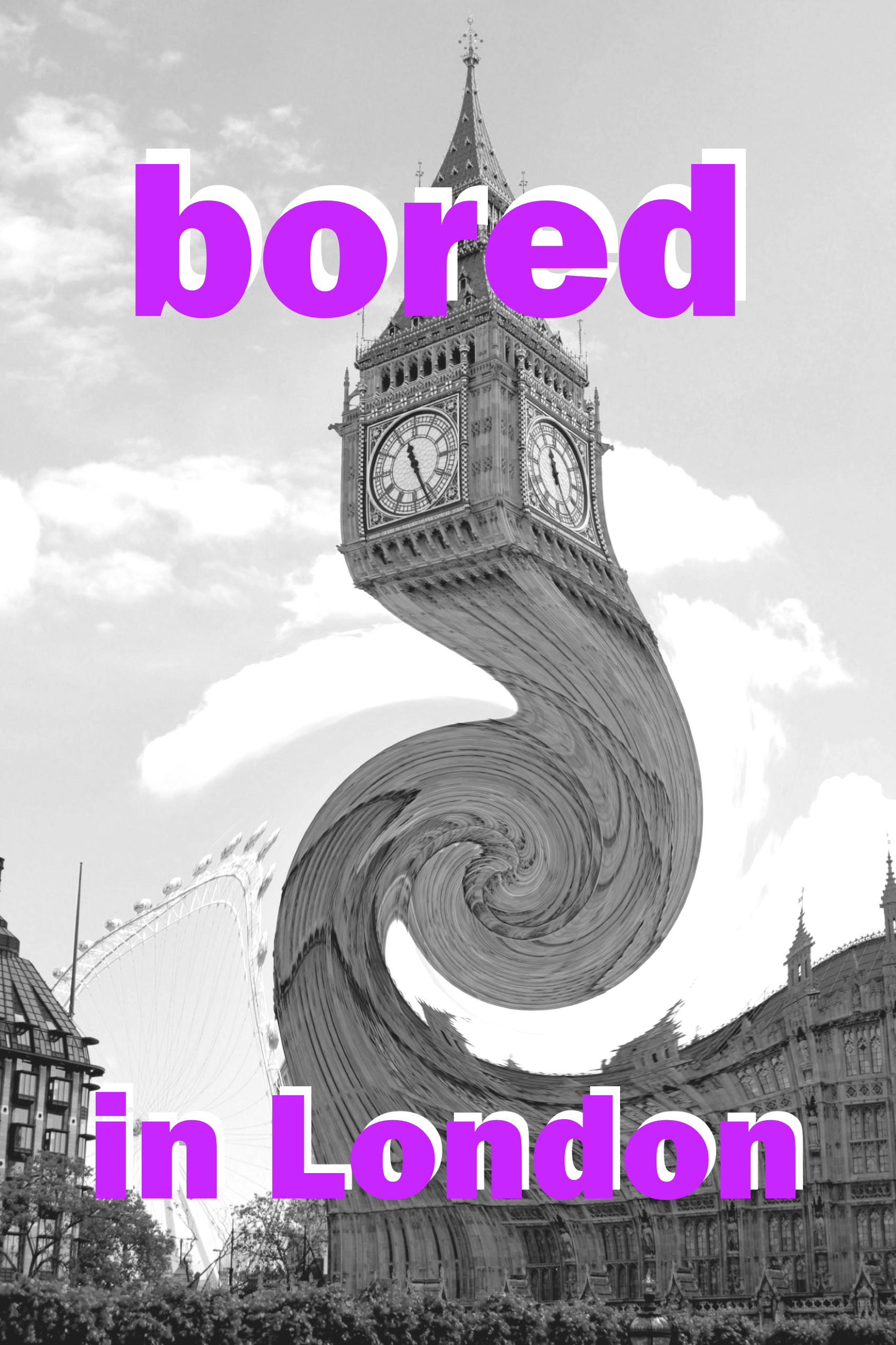 Bored in London: Awesome Experiences for the Repeat Visitor (2020 Fun Travel Book 4)