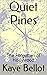 Quiet Pines by Kaye Bellot