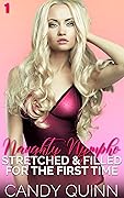 Stretched and Filled for the First Time (Naughty Nympho Book 1)