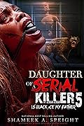 Daughter of a Serial Killer 5: Is Black Ice My Father