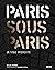 Paris sous Paris: La ville ...
