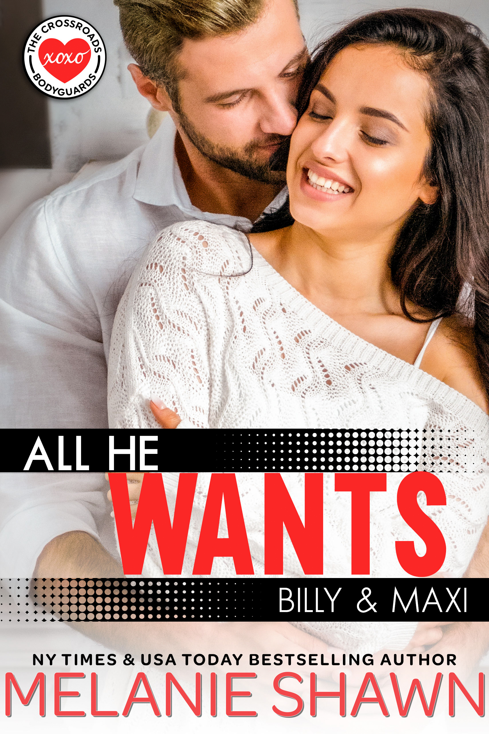 All He Wants: Billy & Maxi (Crossroads, #9; Crossroads Bodyguards, #1)