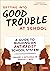 Getting Into Good Trouble a...