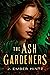 The Ash Gardeners
