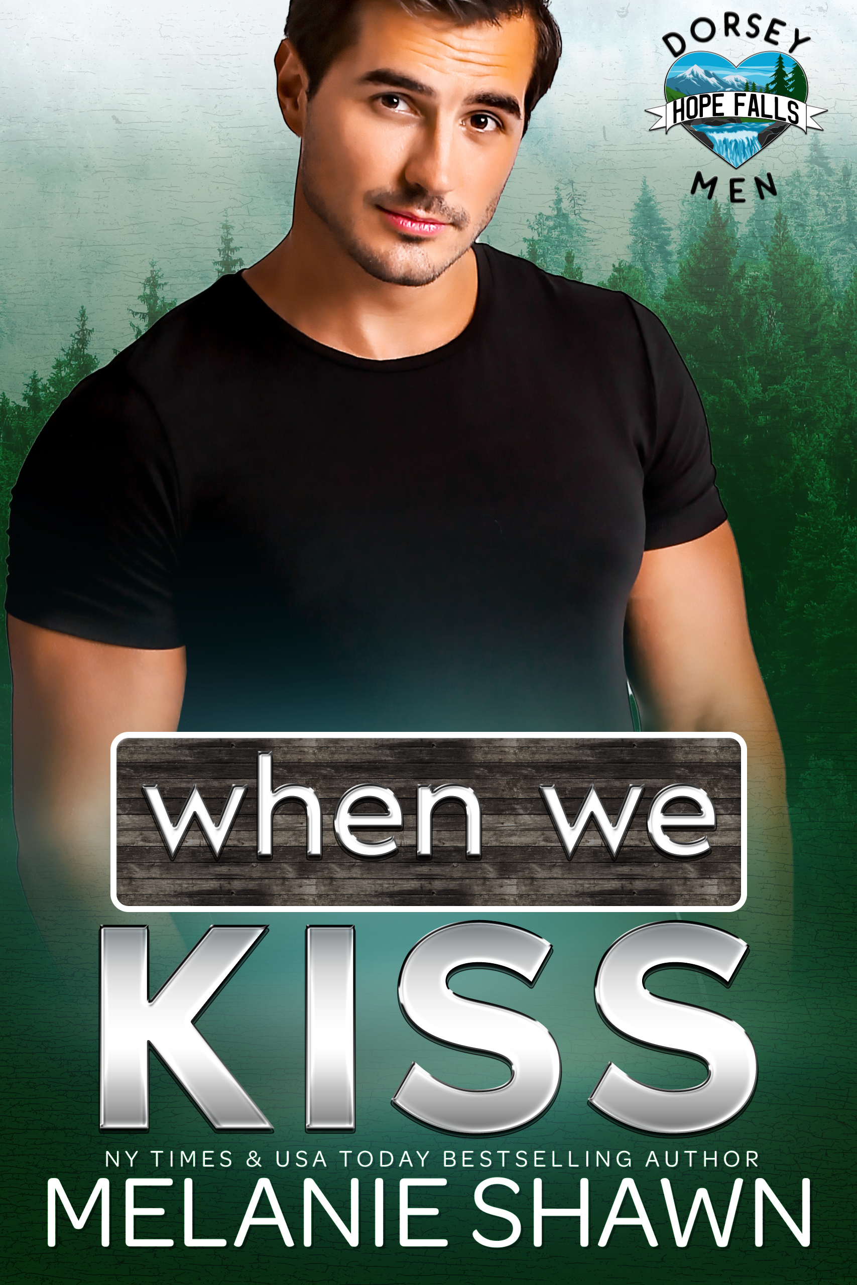 When We Kiss (Hope Falls, #10;  Hope Falls: Dorsey Men, #2)