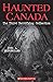 Haunted Canada: The Third T...