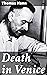 Death in Venice: Enriched edition. A Tale of Beauty, Desire, and Mortality in Venice