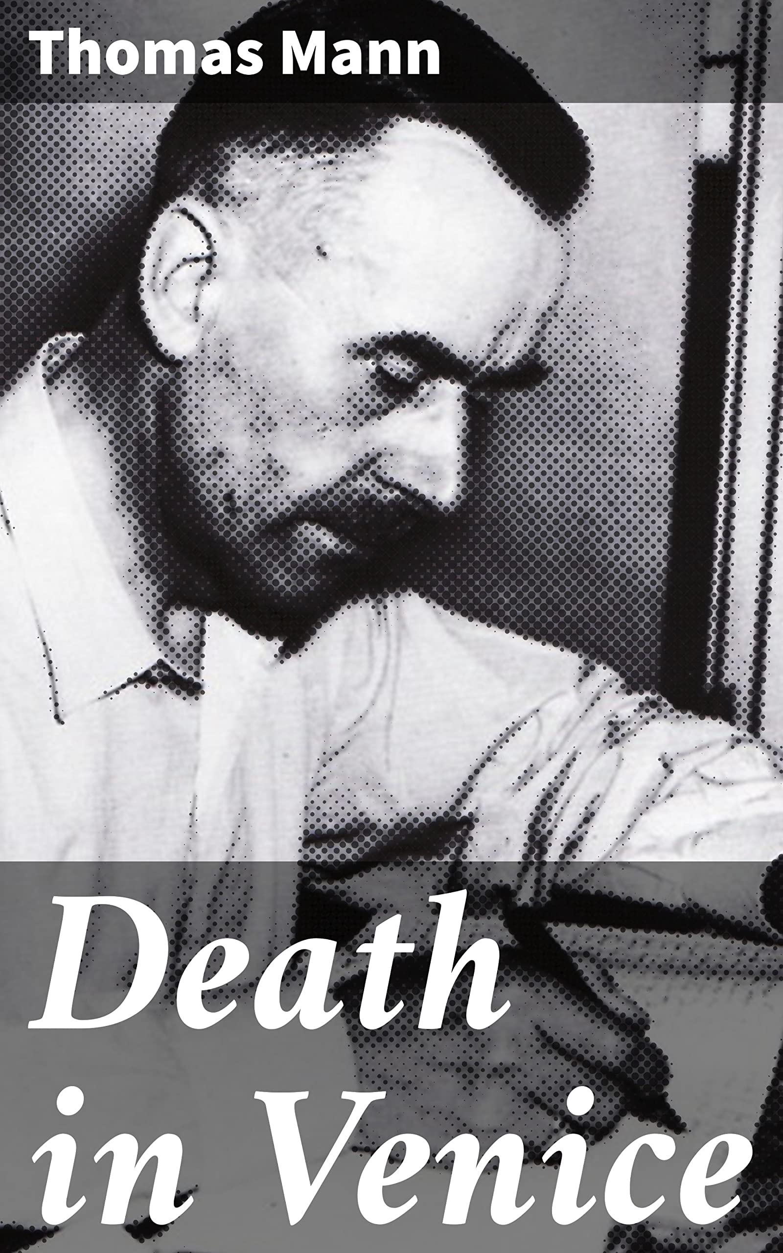 Death in Venice: Enriched edition. A Tale of Beauty, Desire, and Mortality in Venice