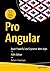 Pro Angular: Build Powerful...