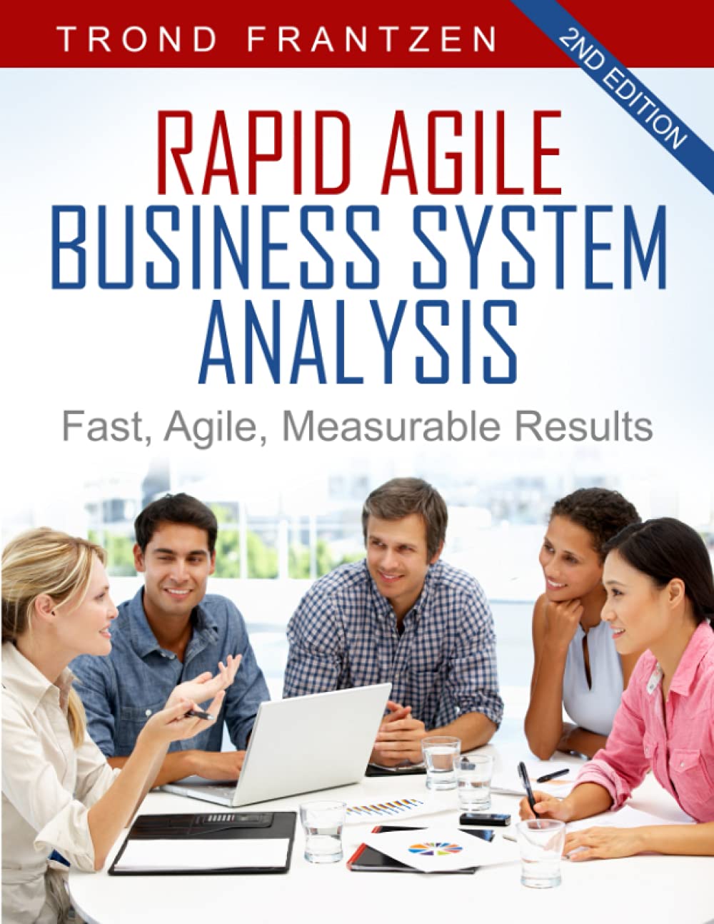 Rapid Agile Business System Analysis - Second Edition: Fast, Agile, Measurable Results (Paperback)
