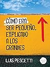 Cómo era ser pequeño, explicado a los grandes (Spanish Edition) Cómo era ser pequeño, explicado a los grandes (Spanish Edition)