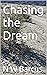 Chasing the Dream