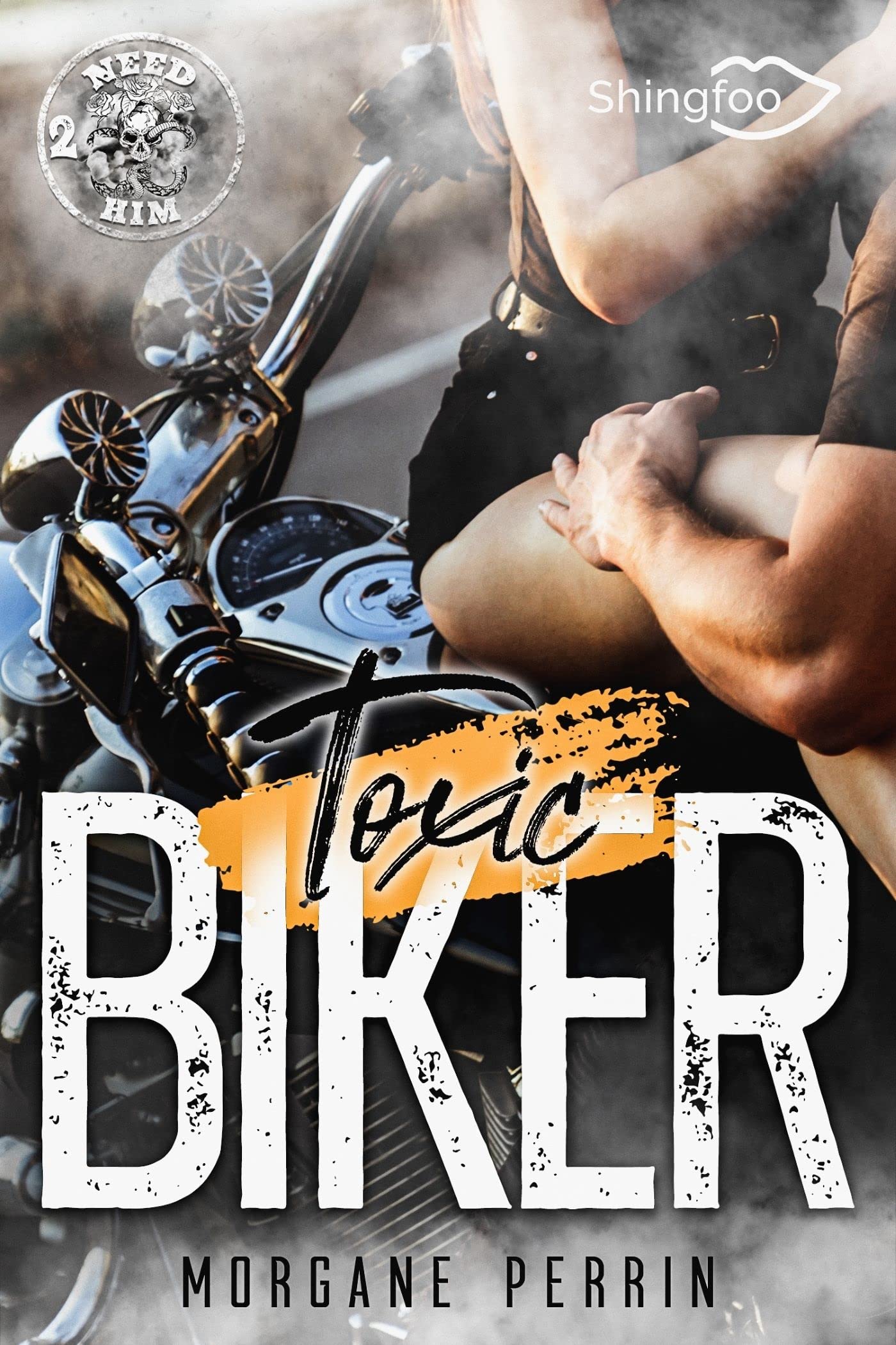 Toxic Biker #2 : Need Him (French Edition)