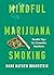 Mindful Marijuana Smoking: ...