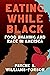 Eating While Black: Food Shaming and Race in America