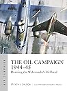 The Oil Campaign 1944–45: Draining the Wehrmacht's lifeblood (Air Campaign Book 30) The Oil Campaign 1944–45: Draining the Wehrmacht's lifeblood (Air Campaign Book 30)