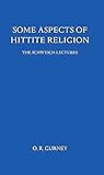 Some Aspects of Hittite Religion (Schweich Lectures on Biblical Archaeology 1976)