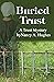 Buried Trust  by Nancy A. Hughes