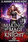 The Makings of a Magi Knight (Exemplar Hall #3)