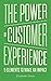 The Power of Customer Experience: 5 Elements To Make An Impact