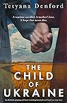 The Child of Ukraine by Tetyana Denford