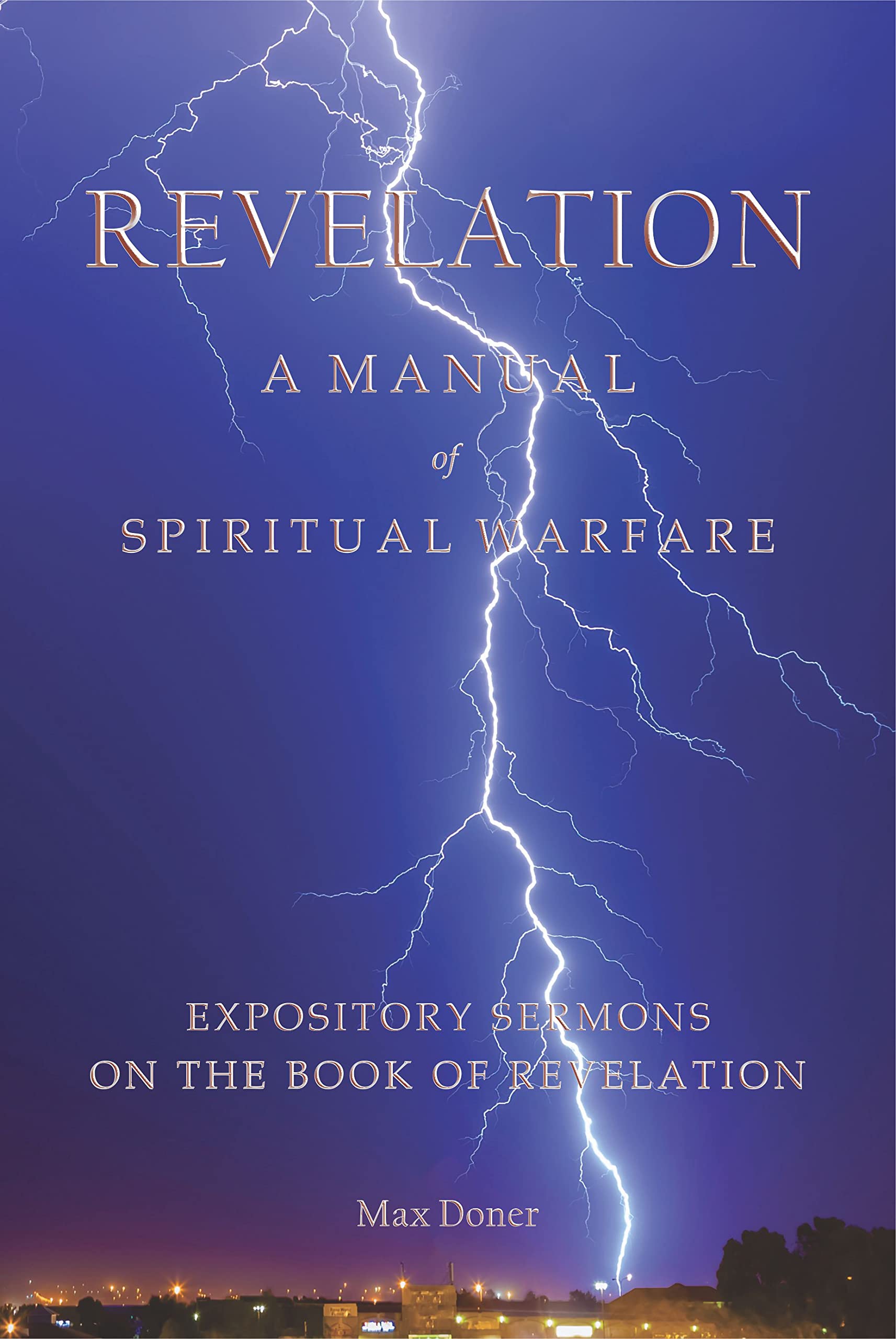 Revelation: A Manual of Spiritual Warfare: Expository Sermons on the Book of Revelation (Kindle Edition)