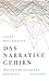 Das narrative Gehirn Was unsere Neuronen erzählen by Fritz Breithaupt