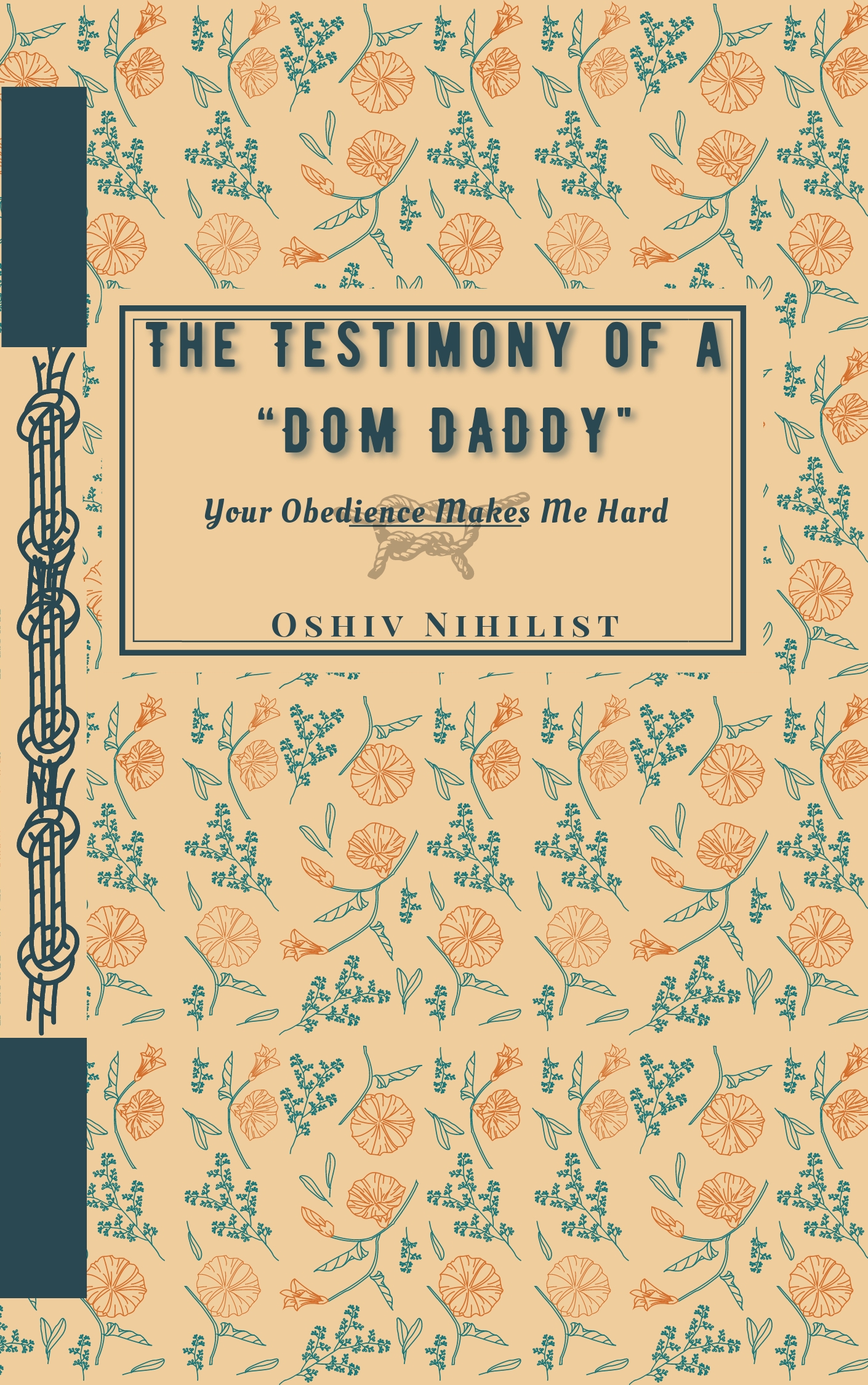THE TESTIMONY OF A “DOM DADDY”: Your obedience makes me hard