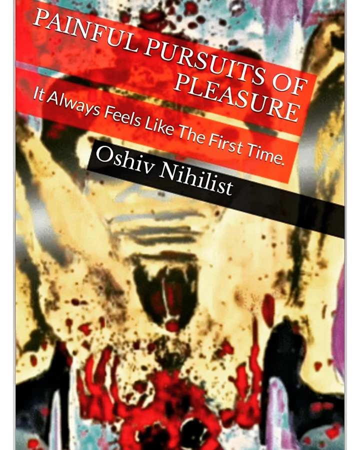 Painful Pursuits of Pleasure: It Always Feels Like The First Time.
