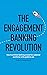 The Engagement Banking Revo...