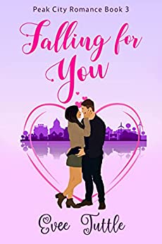 Falling for You (Peak City Romance #3)