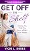 Get Off the Shelf by Vicki L. Dobbs