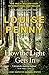 How The Light Gets In: (A Chief Inspector Gamache Mystery Book 9)