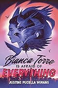 Bianca Torre Is Afraid of Everything