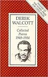 Collected Poems, 1948-1984 by Derek Walcott Collected Poems, 1948-1984 by Derek Walcott
