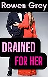 Drained for Her (Gentle Domestic Female Leadership Book 3) Drained for Her (Gentle Domestic Female Leadership Book 3)