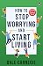 HOW TO STOP WORRYING AND START LIVING (International Edition)