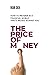 The Price Of Money: How to prosper in a financial world that’s rigged against you