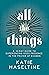 All the Things: A 30 Day Guide to Experiencing God's Presence in the Prayer of Examen