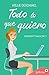 Todo lo que quiero