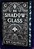 The Shadowglass (The Bone Witch, #3)