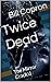 Twice Dead by Bill Capron