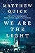 We Are the Light