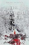 Book cover for The Insatiable Hunger of Trees