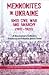 Mennonites in Ukraine Amid Civil War and Anarchy (1917-1920): A Documentary Collection