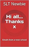 Hi all... Thanks x: Emails from a toxic school