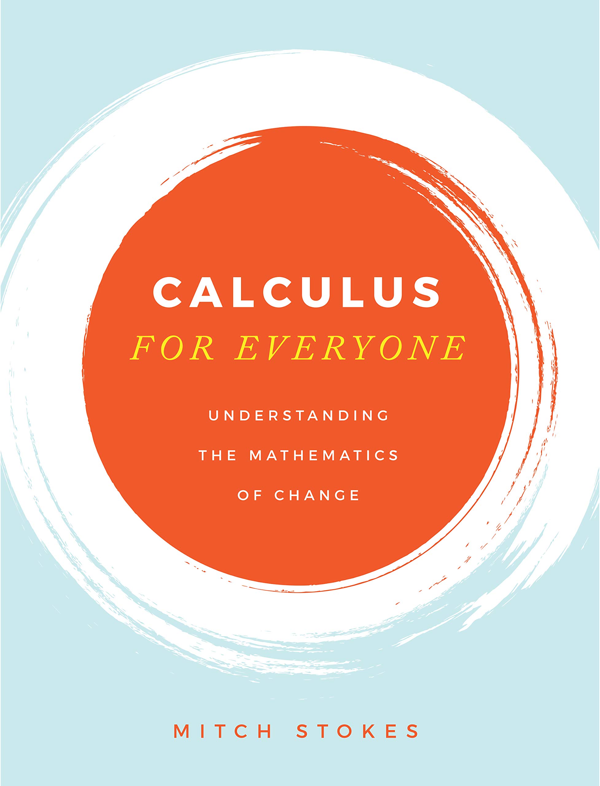 Calculus for Everyone: Understanding the Mathematics of Change (Hardcover)